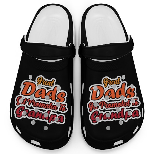 Great Dads Get Promoted To Grandpa For Dad Daddy Clogs