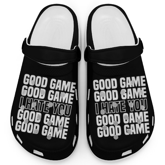 Good Game (I Hate You) Competitive Quote Clogs