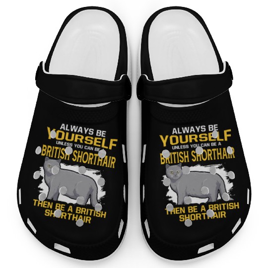 Always Be Yourself Unless You Can Be A British Sho Clogs