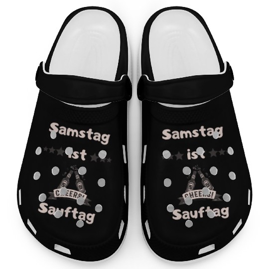 Saturday is drinking day Cheers Clogs