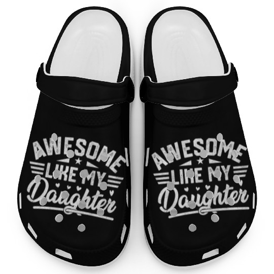 Awesome Like My Daughter Vintage for Fathers Day Clogs