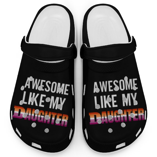 Awesome Like My Daughter Pride Lesbian flag Clogs