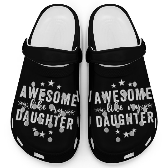 Awesome Like My Daughter Funny Fathers Day Vintage Clogs