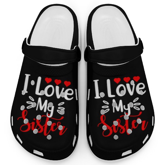 Best Sister Ever Sissy Sisterhood Greatest Sister Clogs