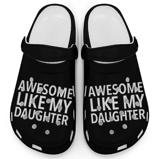 Awesome like my daughter Clogs