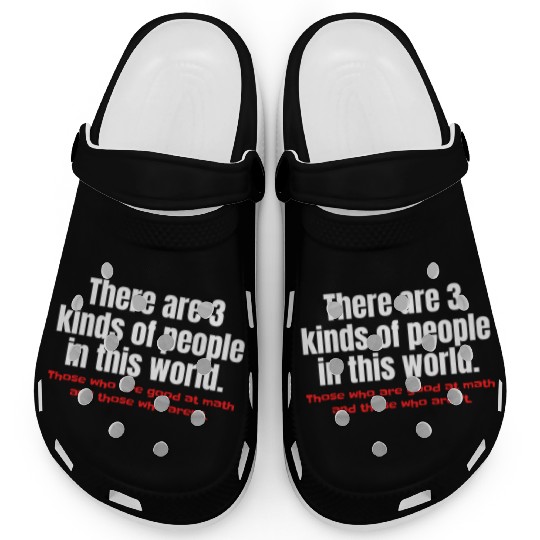 3 Kinds Of People Funny Math Clogs