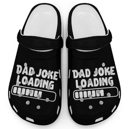 Dad Joke Loading Father Funny Clogs