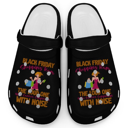 Black Friday Shopping Team 4 Clogs