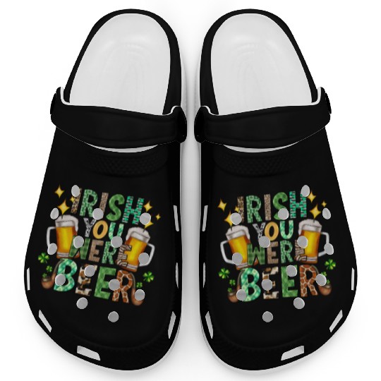 Irish You Were Beer Clogs