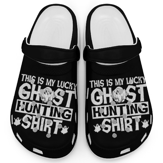 This Is My Lucky Ghost Hunting Clogs Ghost Hunter