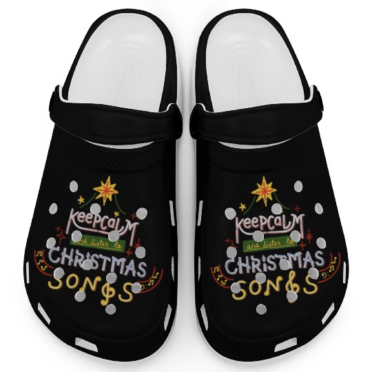 Keep Calm And Listen To Christmas Songs summer Clogs
