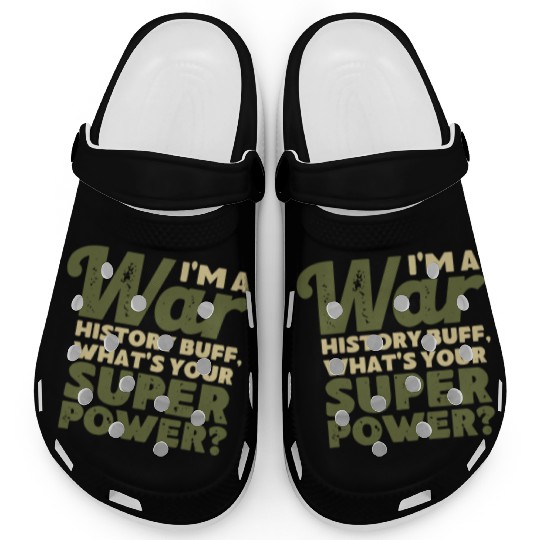 I'm a War History Buff - WW2 Enthusiast Clogs