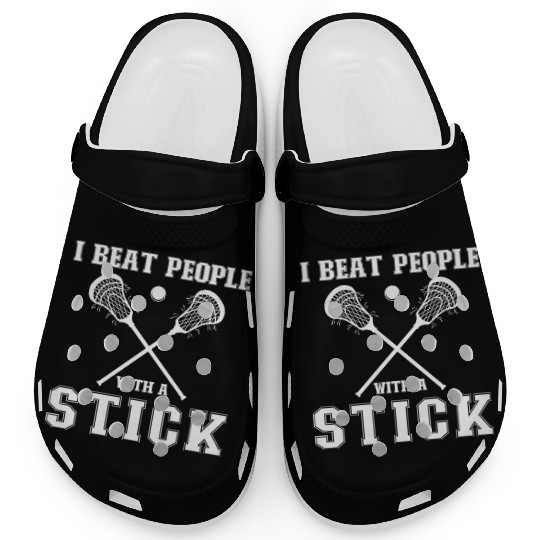 I Beat People With A Stick Funny Lacrosse Player Clogs