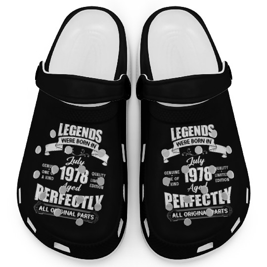 Legends Were Born In July 1978 Birthday Clogs