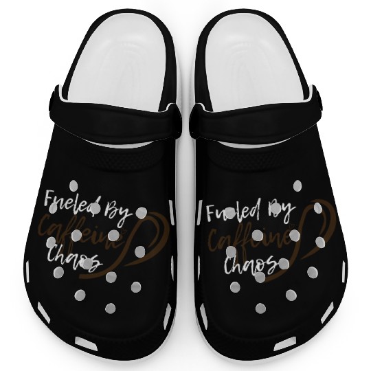Fueled by Caffeine Chaos Funny Coffee Lover Design Clogs