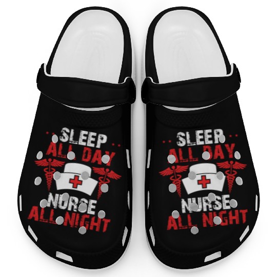 Sleep All Day Nurse All Night Clogs