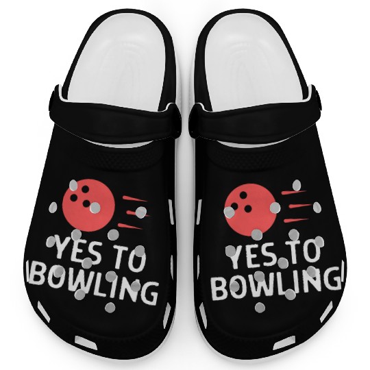 Yes To Bowling Bowler Quote Saying Clogs