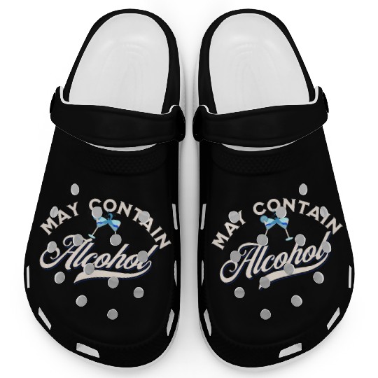 May Contain Alcohol Clogs