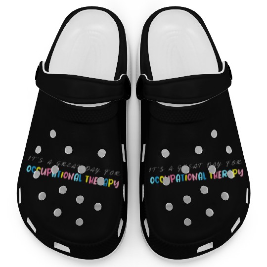 It s A Great Day For Occupational Therapy Clogs