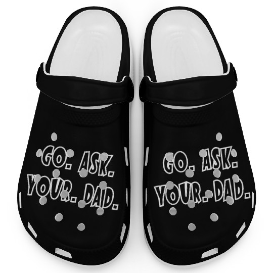 Go Ask Your Dad Clogs