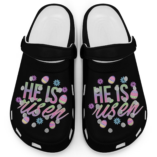 He Is Risen Easter Christian Message Easter Eggs Clogs