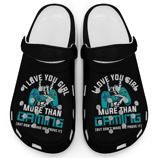 I love you girl more than gaming travel Clogs