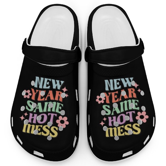New Year Same Hot Mess quote green Clogs