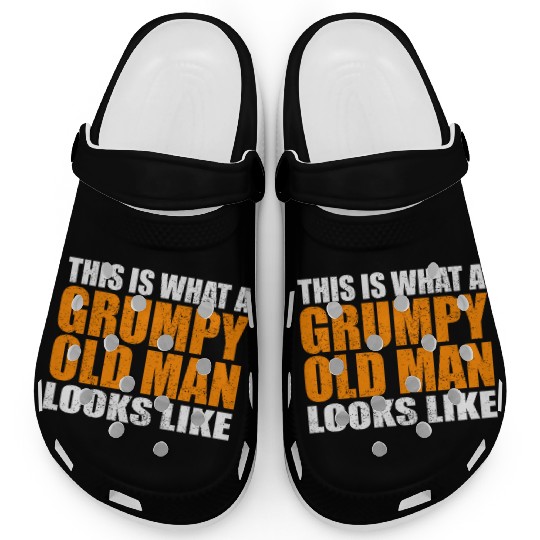 This Is W A Grumpy Old Looks Like Age Sarcasm Clogs