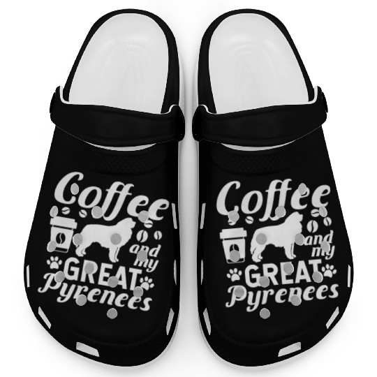 Coffee And My Great Pyrenees Clogs