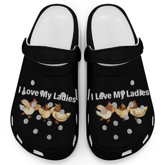 I Love My Ladies Funny Farmers Chicken Clogs