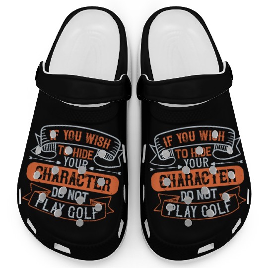 If you wish to hide your character do not play Clogs