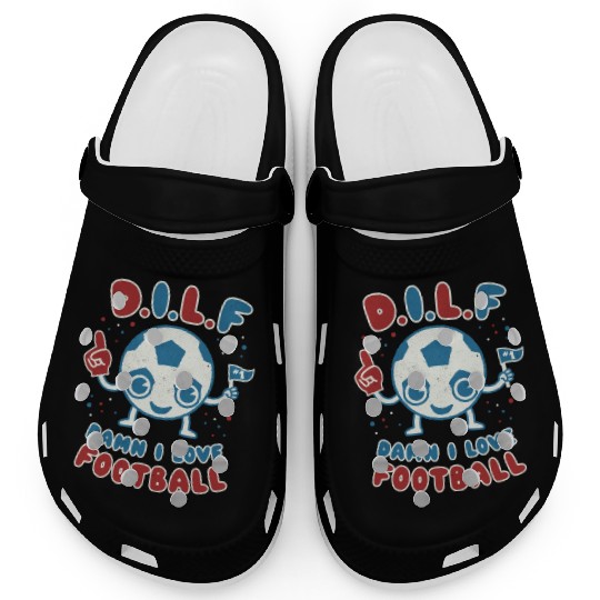 Damn I Love Football Milf Footy Soccer Dad Jokes Clogs