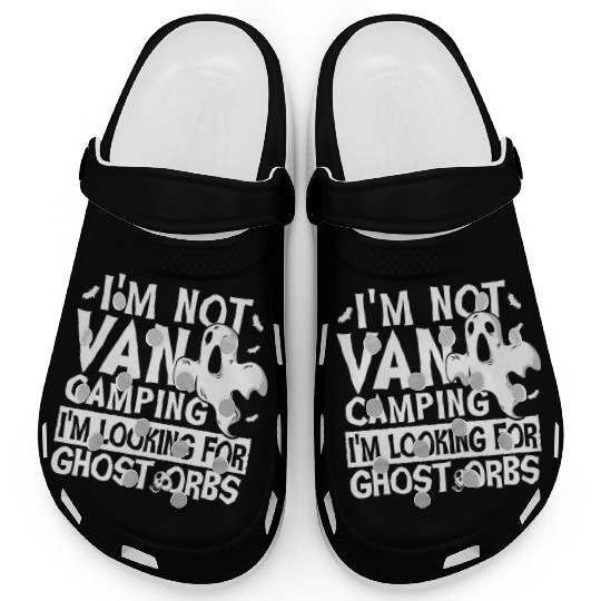 I'm Not Van Camping Ghost Orbs Ghost Hunting Clogs