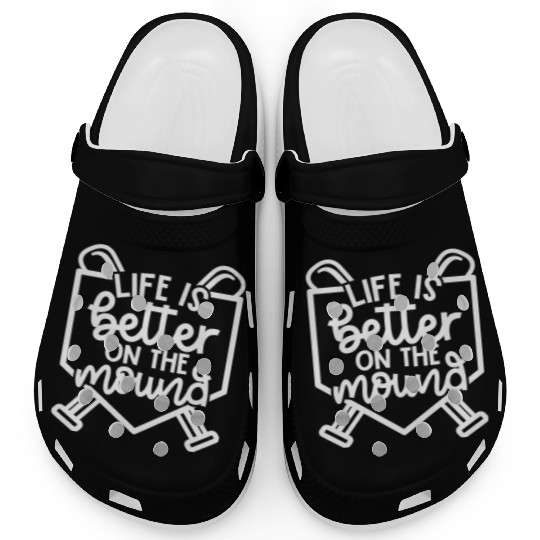 Life Is Better On The Mound Baseball Pitcher Clogs