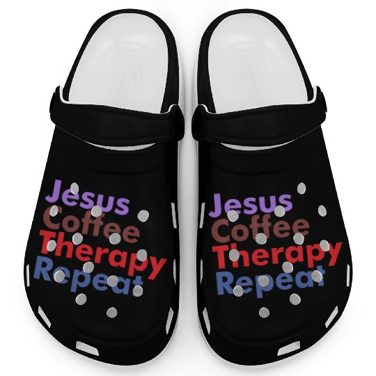 Jesus Coffee Therapy Repeat Christian Clogs