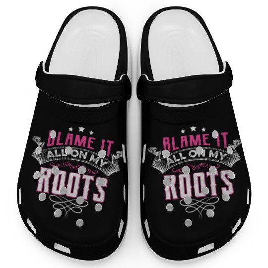 Blame It All On My Roots Clogs