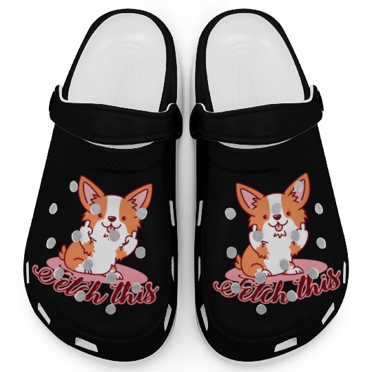 Funny Corgi Dog Middle Finger Fetch This Clogs