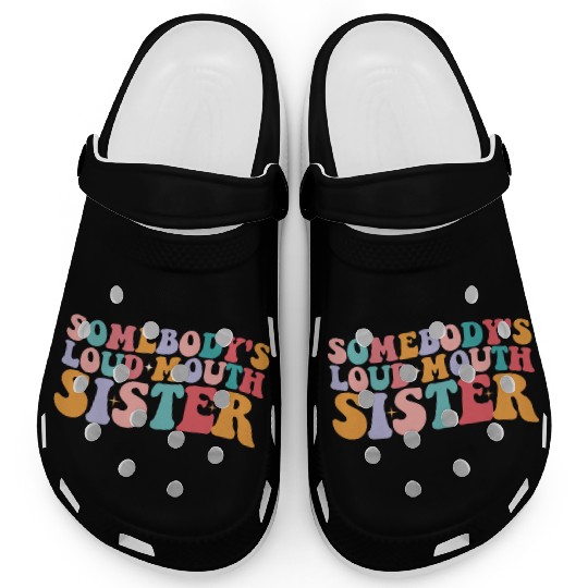 Somebody's Loud Mouth Sister Groovy Clogs