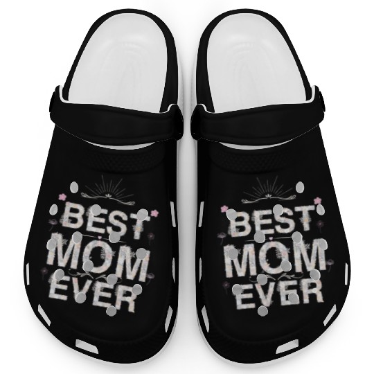 best mom ever Clogs woman dad happy