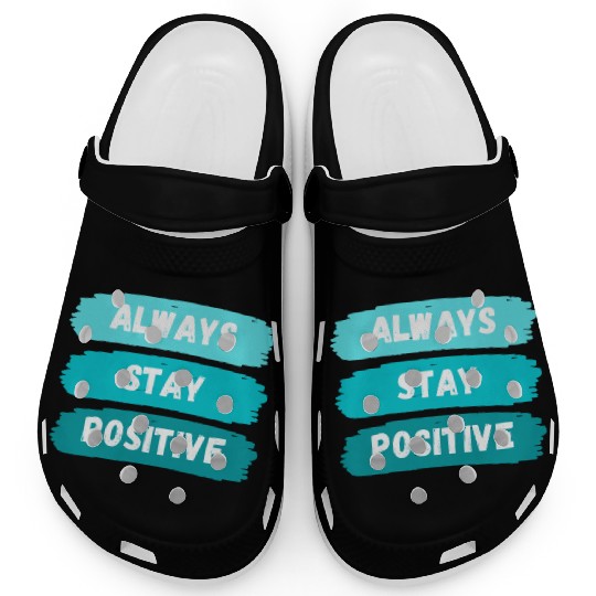 Always Stay Positive nature 80s aesthetic Clogs
