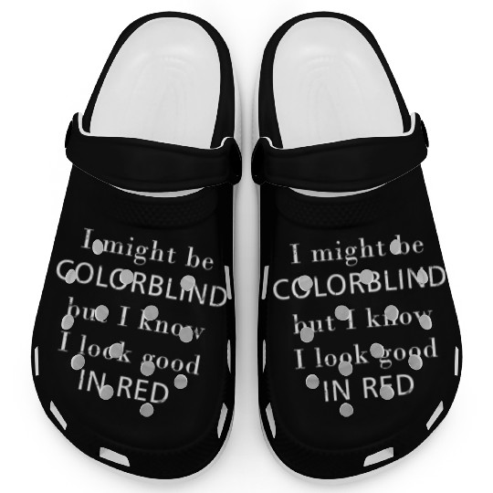 Colorblind I Might Be Colorblind But I Know I Look Clogs