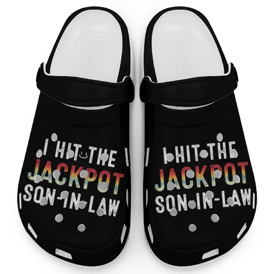 I Hit Son In Law Jackpot Clogs