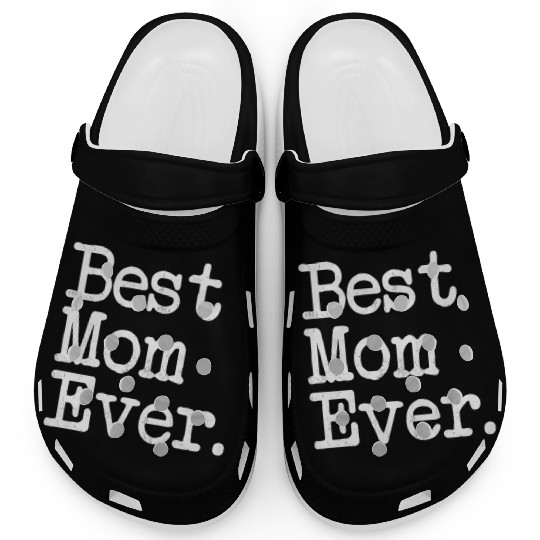 Best Mom Ever Mother'S Day Clogs