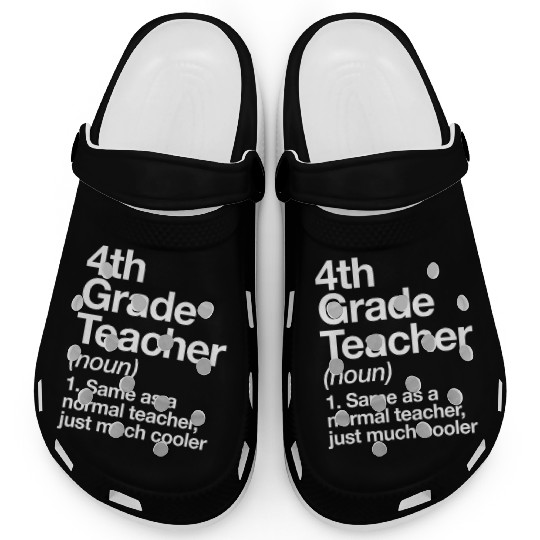 4th Grade Teacher Definition Funny Back To Schoolc Clogs