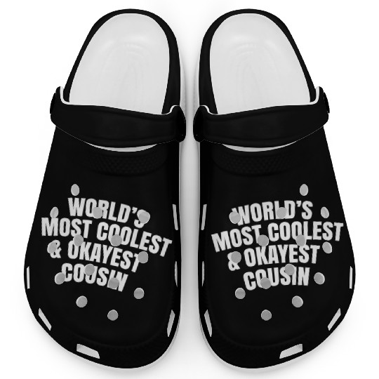 World s Most Coolest And Okayest Cousin Clogs