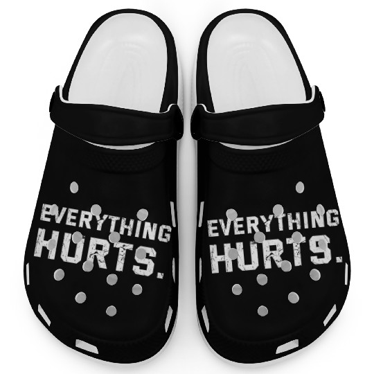 Workout Everything Hurts Gym Motivation Clogs