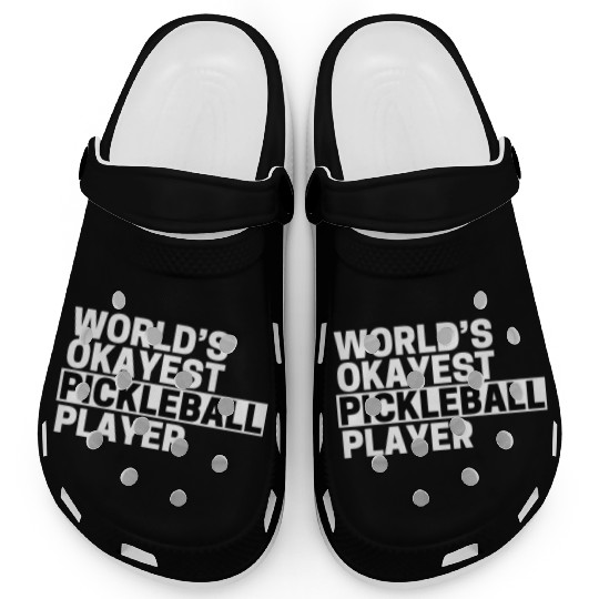 Pickleball World s Okayest Pickleball Player Clogs
