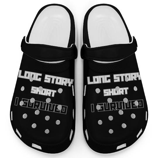 Long Short Story I Survived Clogs