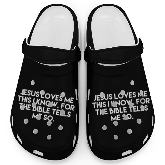 Jesus Loves Me This I Know For The Bible Tells Me Clogs