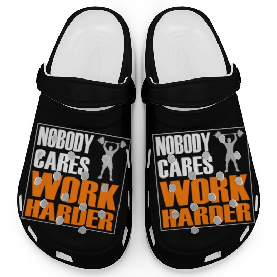 Nobody Cares Work Harder Gym Wear Bodybuilding Clogs